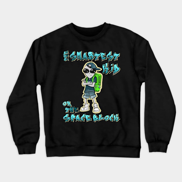 The Smartest Kid On The Space Block Crewneck Sweatshirt by MagicEyeOnly